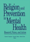 Religion and Prevention in Mental Health : Research, Vision, and Action - eBook