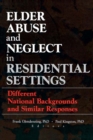 Elder Abuse and Neglect in Residential Settings : Different National Backgrounds and Similar Responses - eBook