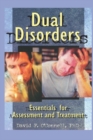 Dual Disorders : Essentials for Assessment and Treatment - eBook