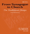 From Synagogue to Church: The Traditional Design : Its Beginning, its Definition, its End - eBook