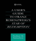 A User's Guide to Franz Rosenzweig's Star of Redemption - eBook