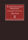 Recognising European Modernities : A Montage of the Present - eBook