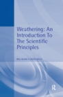 Weathering : An Introduction to the Scientific Principles - eBook