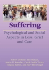 Suffering : Psychological and Social Aspects in Loss, Grief, and Care - eBook