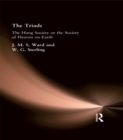 The Triads : The Hung Society or the Society of Heaven on Earth - eBook