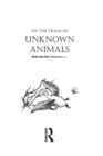 On The Track Of Unknown Animals - eBook