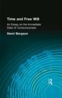 Time and Free Will : An Essay on the Immediate Data of Consciousness - eBook