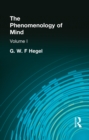 The Phenomenology of Mind : Volume I - eBook