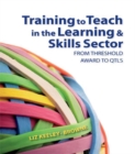 Training to Teach in the Learning and Skills Sector : From Threshold Award to QTLS - eBook