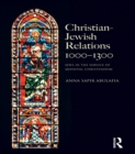 Christian Jewish Relations 1000-1300 : Jews in the Service of Medieval Christendom - eBook