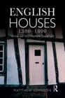 English Houses 1300-1800 : Vernacular Architecture, Social Life - eBook