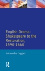 English Drama : Shakespeare to the Restoration 1590-1660 - eBook