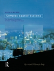 Complex Spatial Systems : The Modelling Foundations of Urban and Regional Analysis - eBook