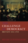 The Challenge of Democracy : Britain 1832-1918 - eBook