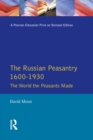 The Russian Peasantry 1600-1930 : The World the Peasants Made - eBook