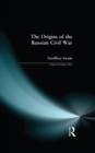 The Origins of the Russian Civil War - eBook