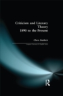 Criticism and Literary Theory 1890 to the Present - eBook