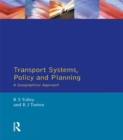 Transport Systems, Policy and Planning : A Geographical Approach - eBook