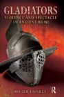 Gladiators : Violence and Spectacle in Ancient Rome - eBook