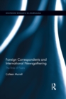 Foreign Correspondents and International Newsgathering : The Role of Fixers - eBook