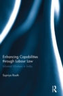 Enhancing Capabilities through Labour Law : Informal Workers in India - eBook