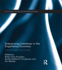 Enterprising Initiatives in the Experience Economy : Transforming Social Worlds - eBook