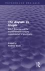 The Asylum as Utopia : W.A.F. Browne and the Mid-Nineteenth Century Consolidation of Psychiatry - eBook