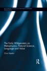 The Early Wittgenstein on Metaphysics, Natural Science, Language and Value - eBook