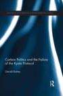 Carbon Politics and the Failure of the Kyoto Protocol - eBook