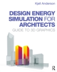 Design Energy Simulation for Architects : Guide to 3D Graphics - eBook