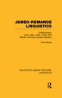 Judeo-Romance Linguistics (RLE Linguistics E: Indo-European Linguistics) : A Bibliography (Latin, Italo-, Gallo-, Ibero-, and Rhaeto-Romance except Castilian) - eBook