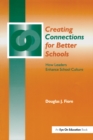 Creating Connections for Better Schools : How Leaders Enhance School Culture - eBook