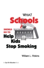 What Schools Should Do to Help Kids Stop Smoking - eBook