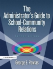Administrator's Guide to School-Community Relations, The - eBook