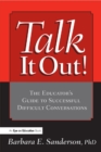 Talk It Out! : The Educator's Guide to Successful Difficult Conversations - eBook