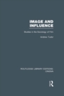 Image and Influence : Studies in the Sociology of Film - eBook
