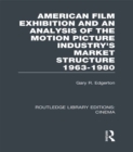 American Film Exhibition and an Analysis of the Motion Picture Industry's Market Structure 1963-1980 - eBook