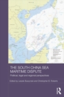 The South China Sea Maritime Dispute : Political, Legal and Regional Perspectives - eBook