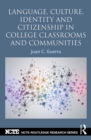 Language, Culture, Identity and Citizenship in College Classrooms and Communities - eBook