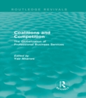 Coalitions and Competition (Routledge Revivals) : The Globalization of Professional Business Services - eBook