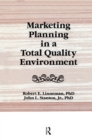 Marketing Planning in a Total Quality Environment - eBook