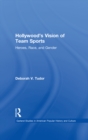 Hollywood's Vision of Team Sports : Heroes, Race, and Gender - eBook