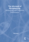 The Aftermath of Reengineering : Downsizing and Corporate Performance - eBook