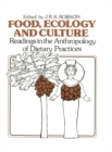 Food, Ecology and Culture : Readings in the Anthropology of Dietary Practices - eBook