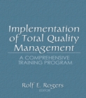 Implementation of Total Quality Management : A Comprehensive Training Program - eBook