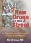 New Drugs on the Street : Changing Inner City Patterns of Illicit Consumption - eBook