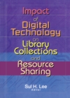 Impact of Digital Technology on Library Collections and Resource Sharing - eBook