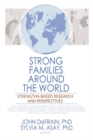 Strong Families Around the World : Strengths-Based Research and Perspectives - eBook