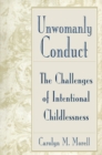 Unwomanly Conduct : The Challenges of Intentional Childlessness - eBook