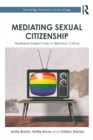 Mediating Sexual Citizenship : Neoliberal Subjectivities in Television Culture - eBook